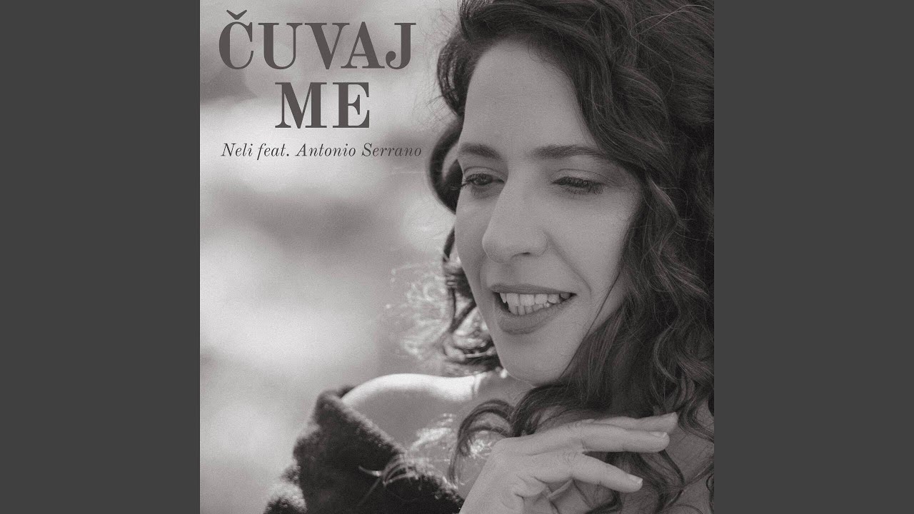 Čuvaj me (feat. Antonio Serrano)