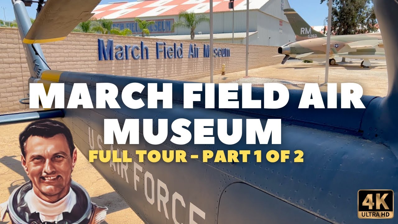 March Field Air Museum - Full Tour (Part 1 of 2)