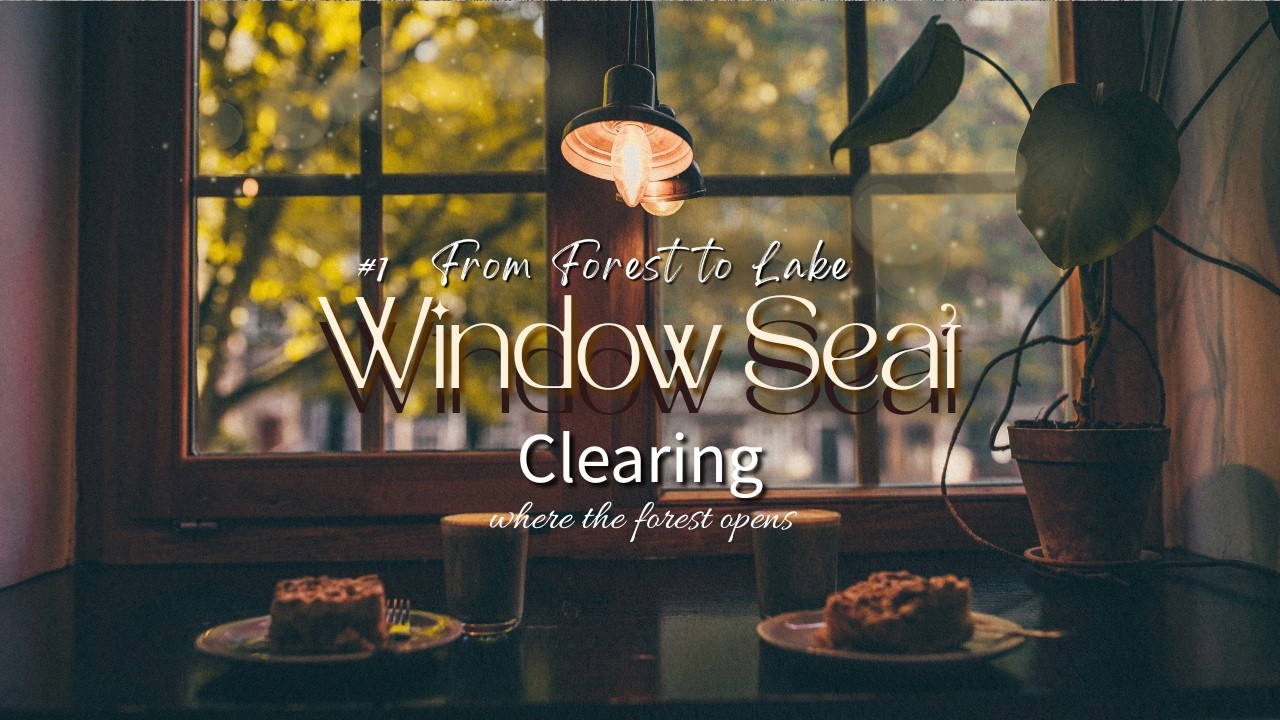 Lake Morning Walk (Window Seat : Clearing) | Coffee Sonnet l 커피소넷 ☕