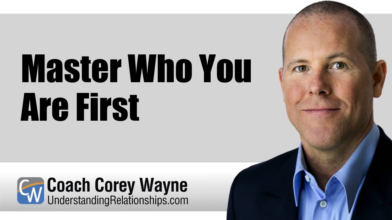 Master Who You Are First