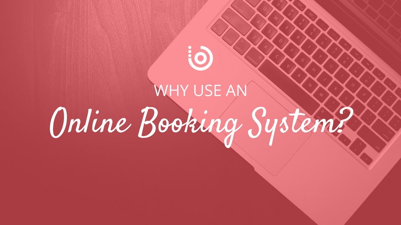 Why Use an Online Booking System?