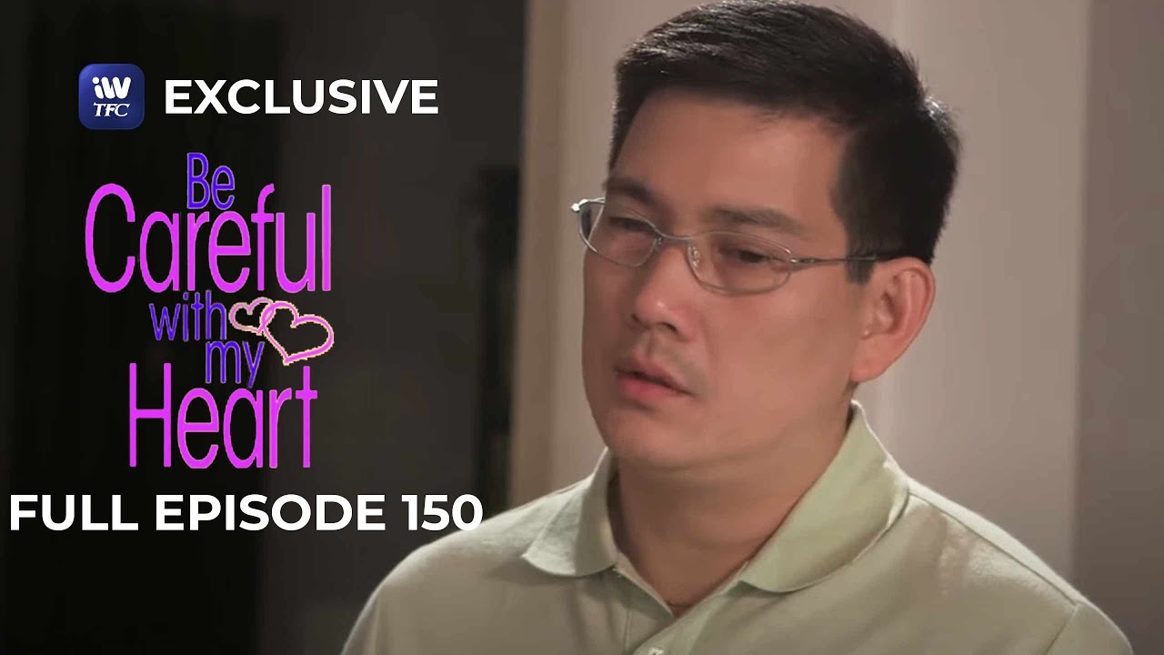 Full Episode 150 | Be Careful With My Heart