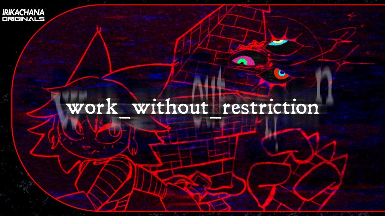 work_without_restriction (Original) || irikachana