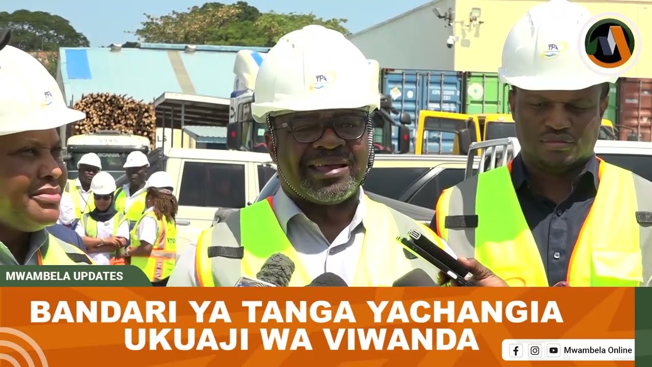 BANDARI YA TANGA YACHANGIA UKUAJI WA VIWANDA 