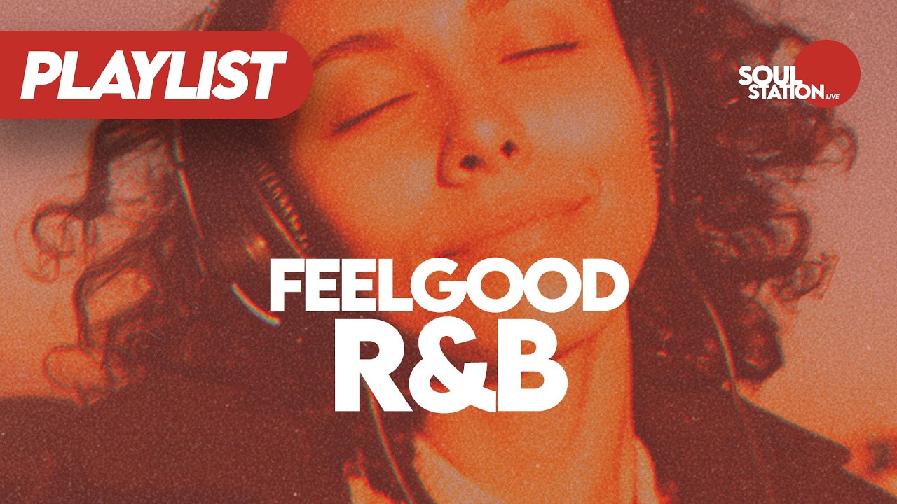 [R&B Soul] Playlist | Feelgood R&B ▶ BEST FEELGOOD R&B SOUL CHILL 2026