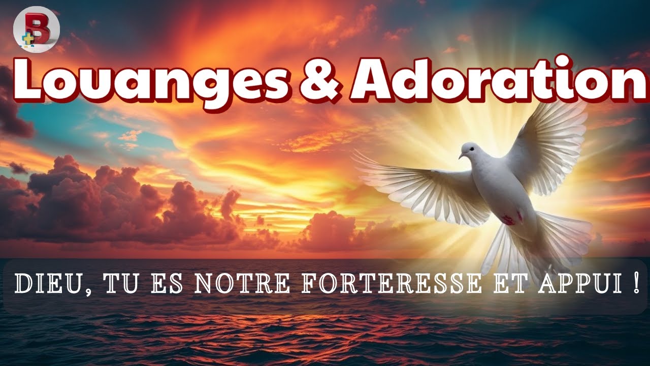 🔥   LOUANGE & ADORATION | Chants Inspirés pour Retrouver la Paix et la Présence de Dieu
