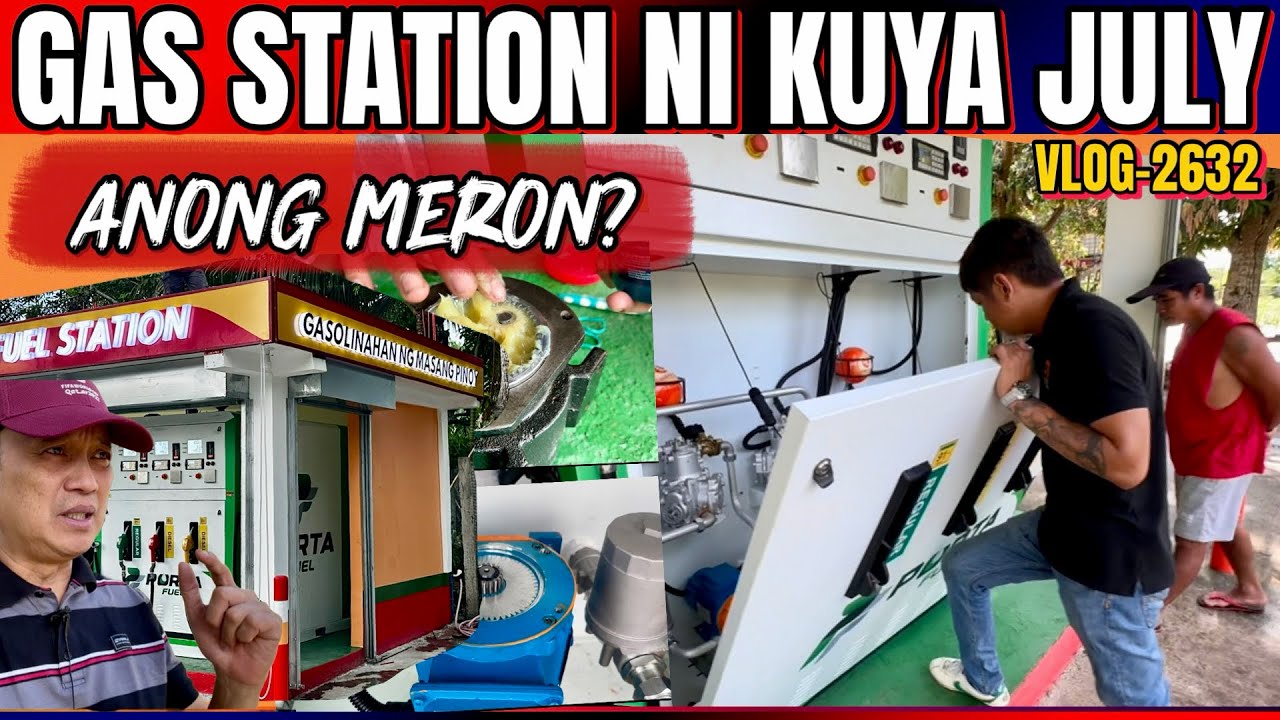ANONG NANGYARI SA GAS STATION NI KUYA JULY? BAKIT KINALAS YONG ILANG PARTS? FMS OR MAINTENANCE MUNA