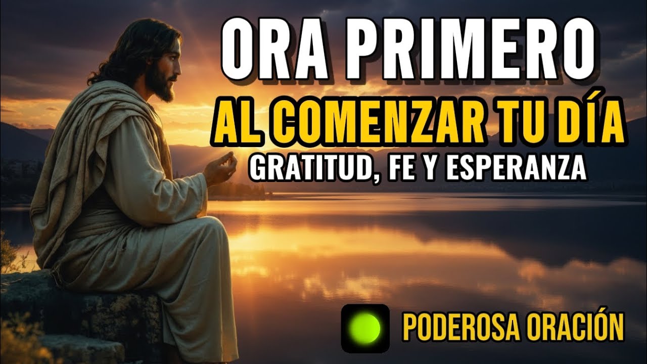 Oración de la Mañana con Gratitud | Empieza Tu Día con Fe y Esperanza #oraciónpoderosa 