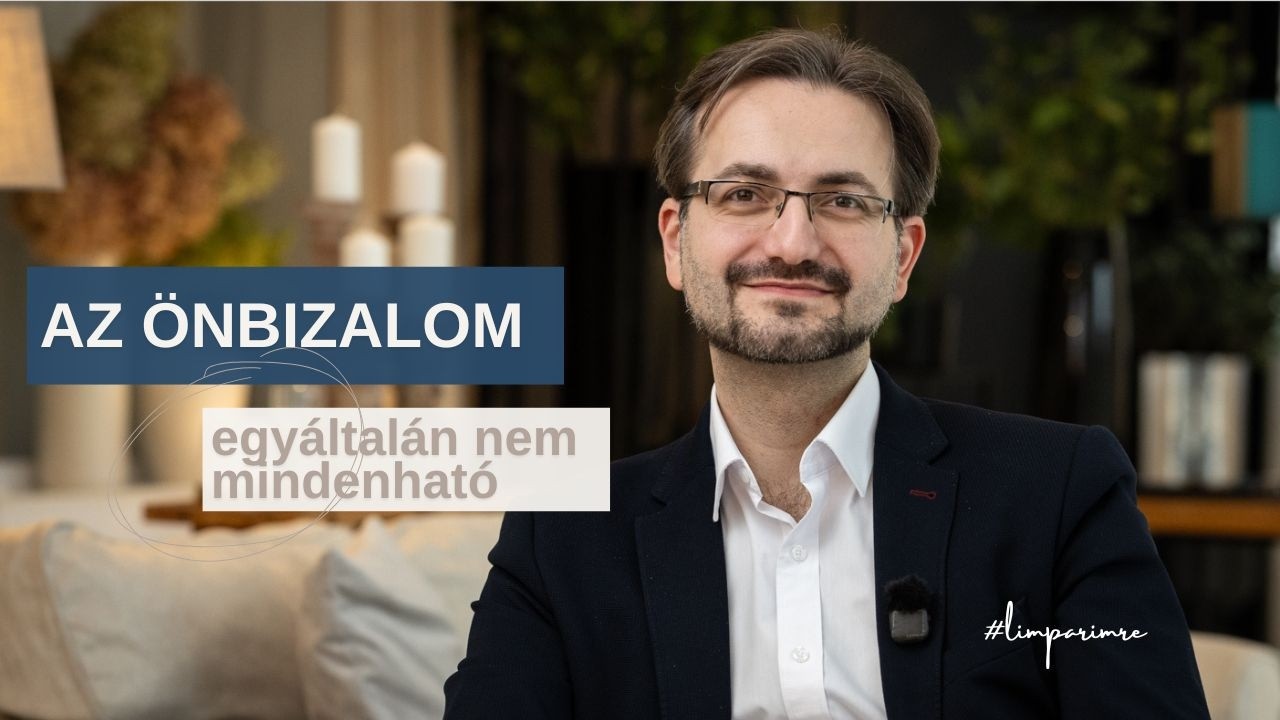 Az ÖNBIZALOM egyáltalán nem mindenható