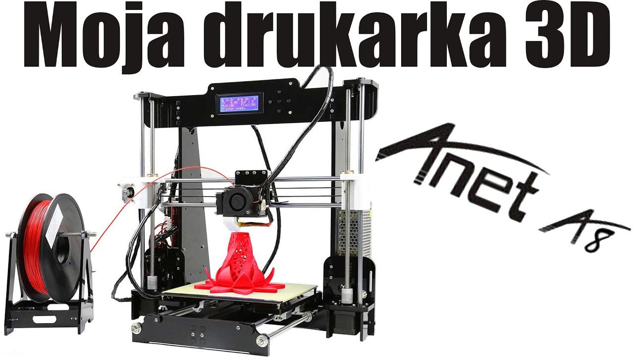 Moja drukarka 3D - Anet A8