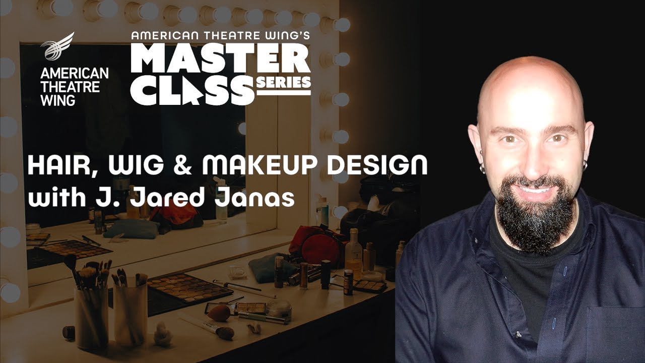 Hair, Wig & Makeup Design | J. Jared Janas | American Theatre Wing's Master Class Series