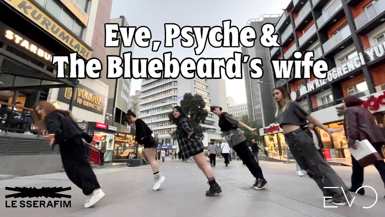 [KPOP IN PUBLIC TÜRKİYE] LE SSERAFIM - Eve, Psyche & The Bluebeards wife Dance Cover by EVOLUTION DC
