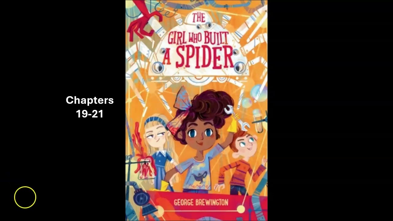 The Girl Who Built a Spider Ch. 19-21