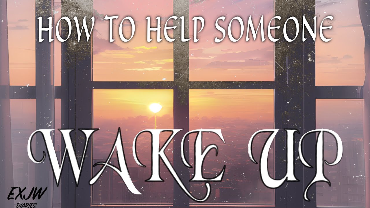 How to Wake Up a Loved One from the Jehovah's Witnesses