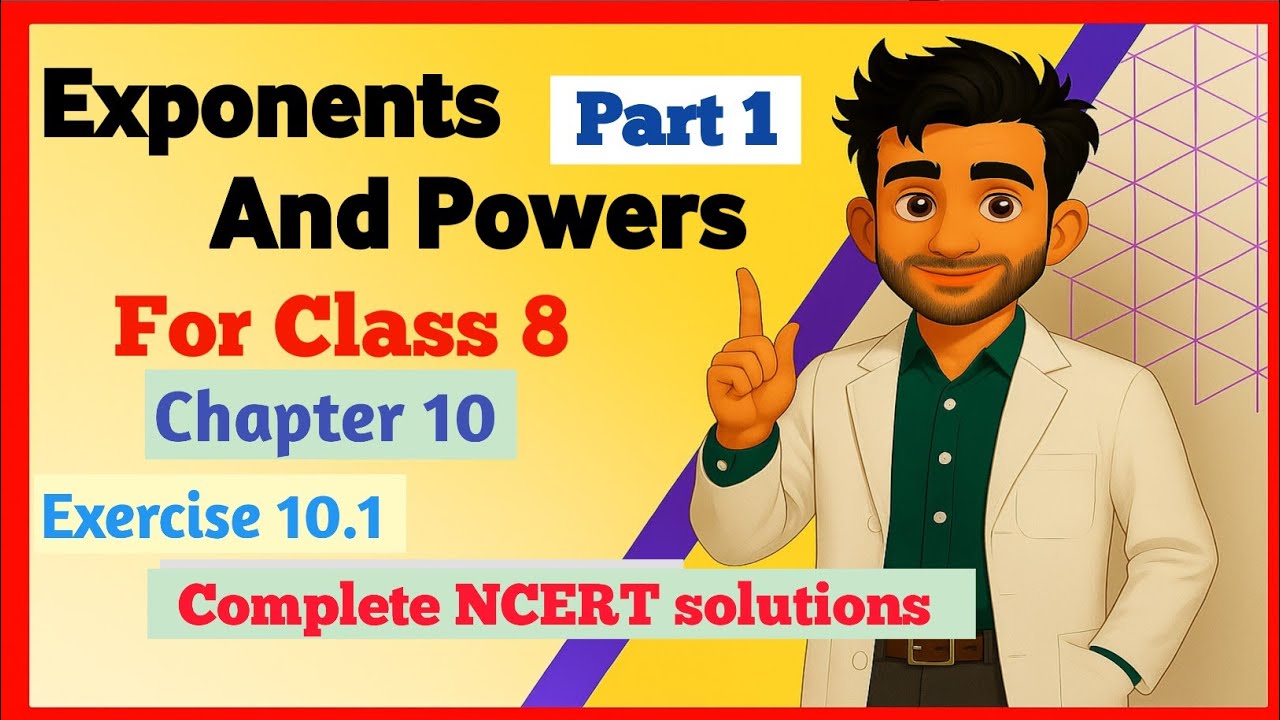 Exponents And Powers For Class 8 | Chapter 10 NCERT |  Exercise 10.1 Solutions 