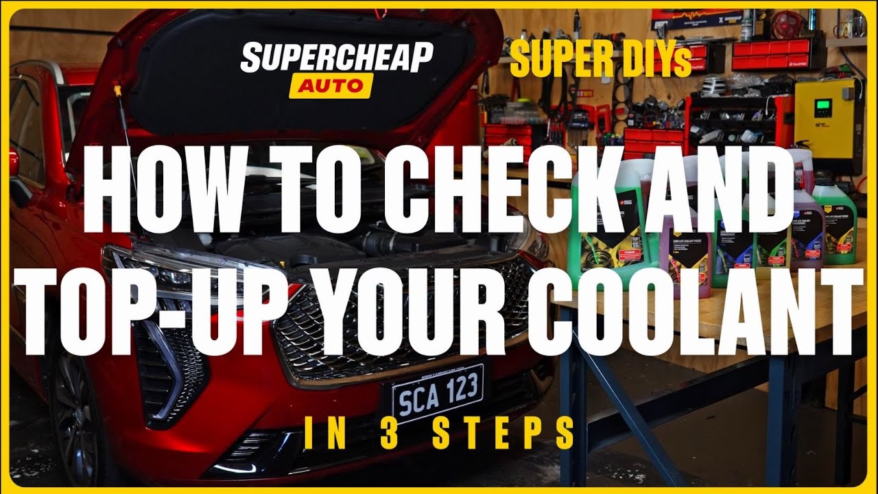 How to Check and Top-Up Your Coolant - Super DIYs