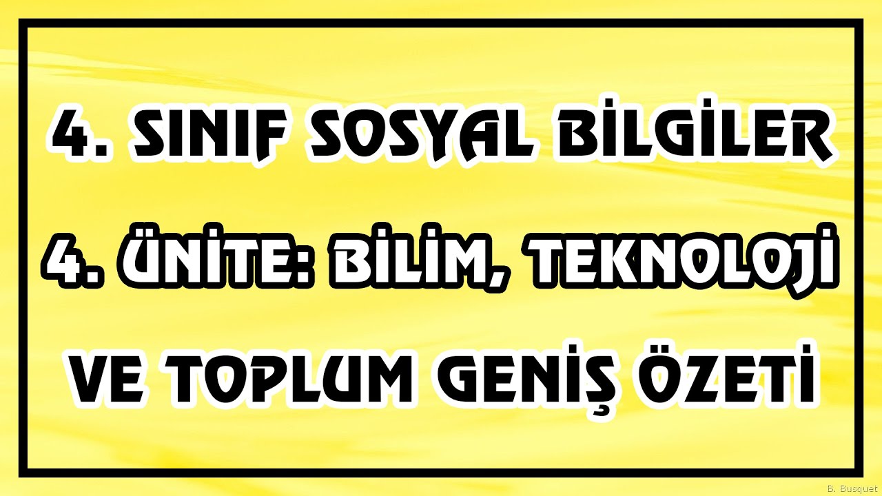 4. Sınıf Sosyal Bilgiler Dersi 4.&Uuml;nite - Bilim, Teknoloji Ve Toplum &Uuml;nite  &Ouml;zeti | Canlı Anlatım