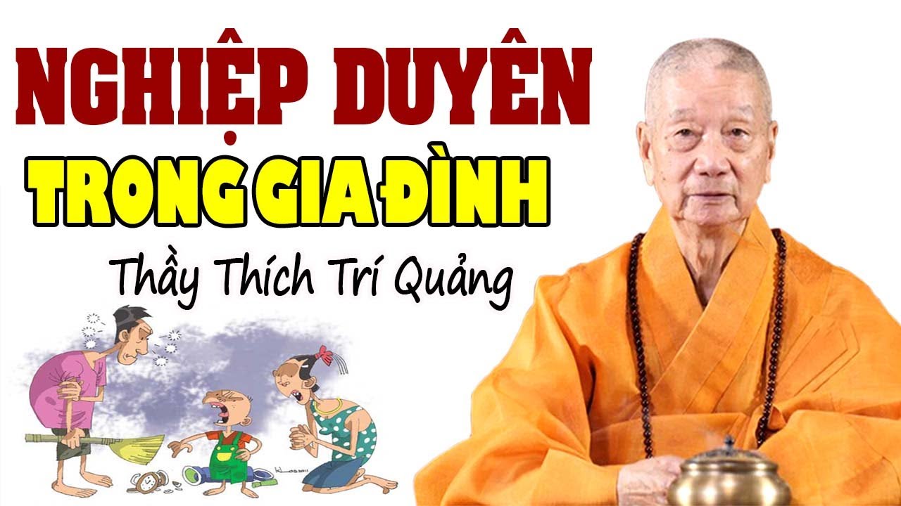 NGHIỆP DUYÊN trong gia đình (nên nghe 1 lần) - Thầy Thích Trí Quảng.