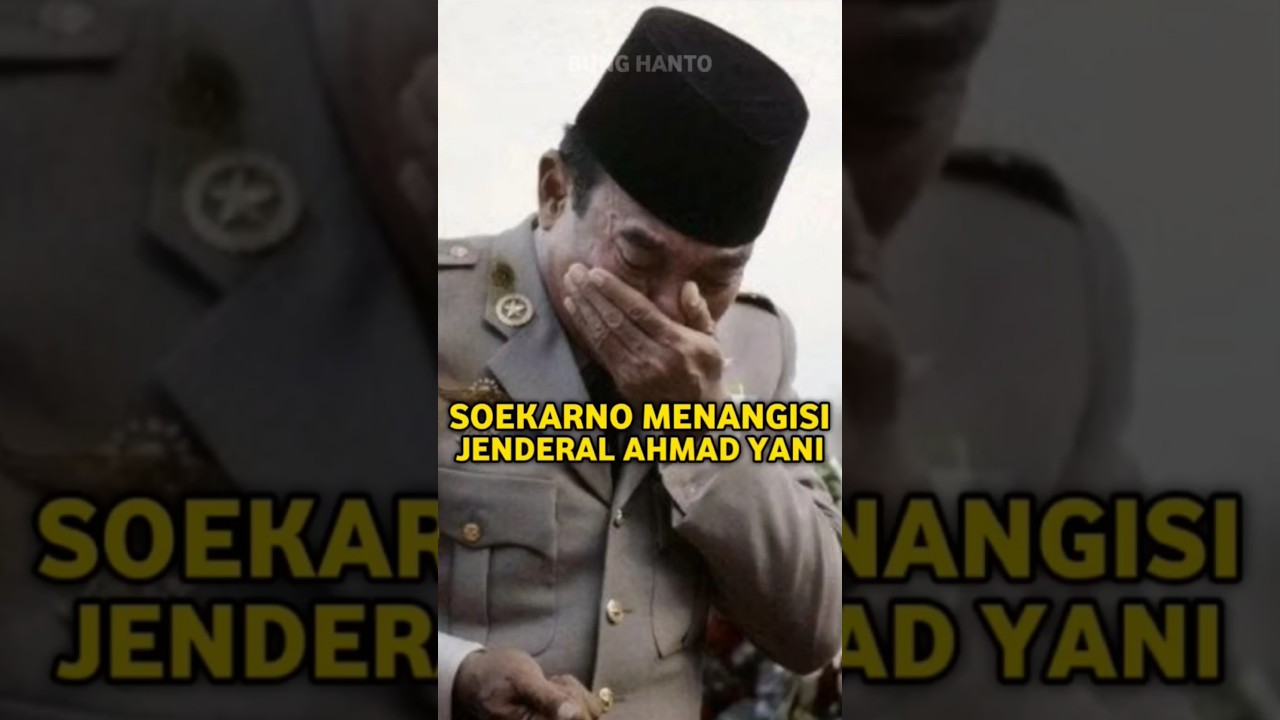 MENGAPA BUNG KARNO MENANGIS DI DEPAN MAKAM JENDERAL AHMAD YANI