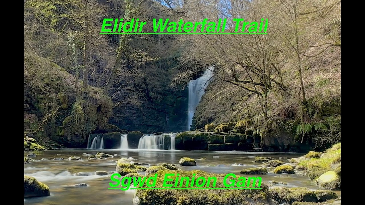 Elidir waterfall Trail ,Plus Sgwd Einion Gam