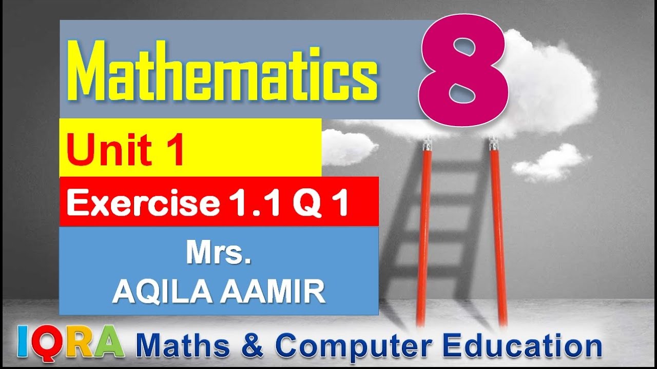 Exercise 1.1 Question 1 | Class 8 Mathematic | Federal Board | National Book | Aqeela Aamir | new