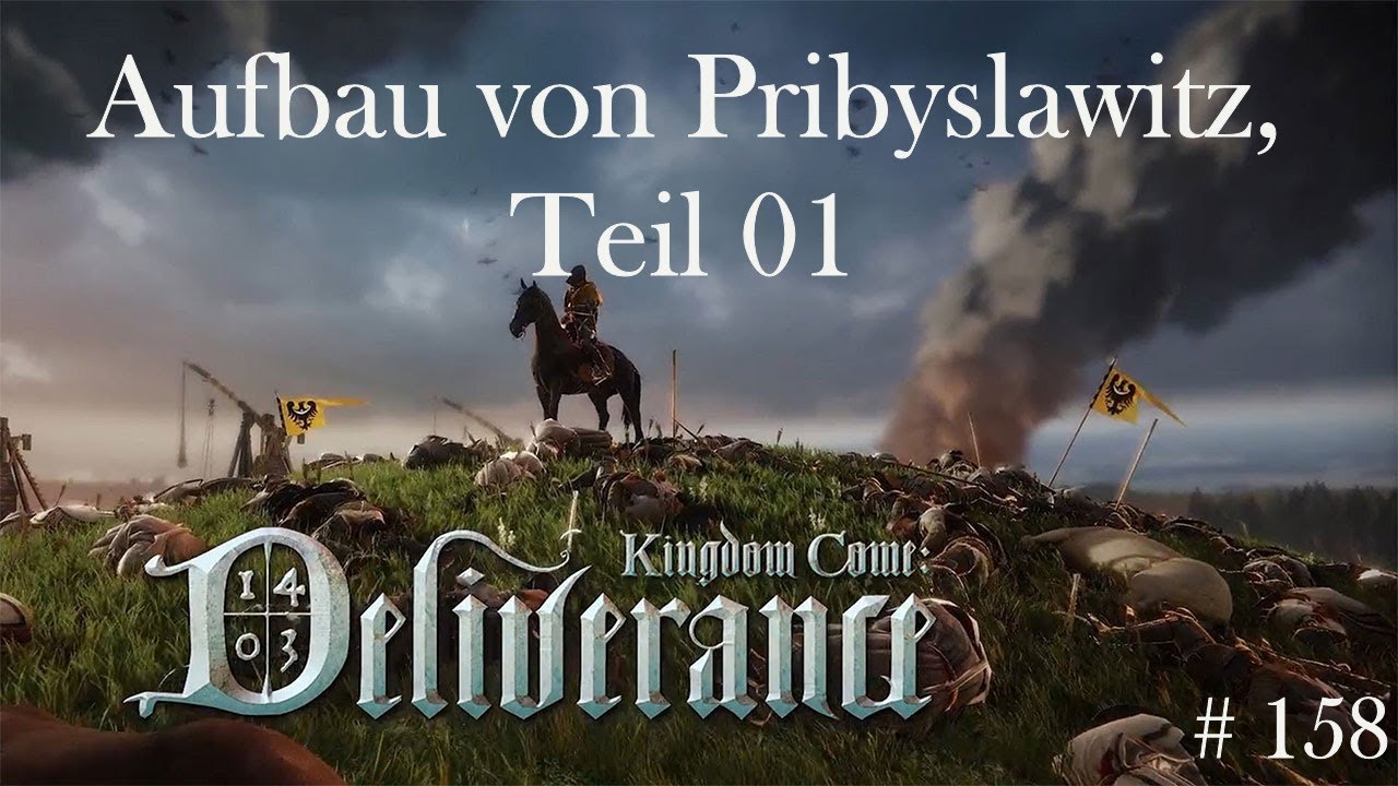Aufbau Pribyslawitz, Teil 01, - Kingdom Come Deliverance, Gameplay, Deutsch, # 158, 2025