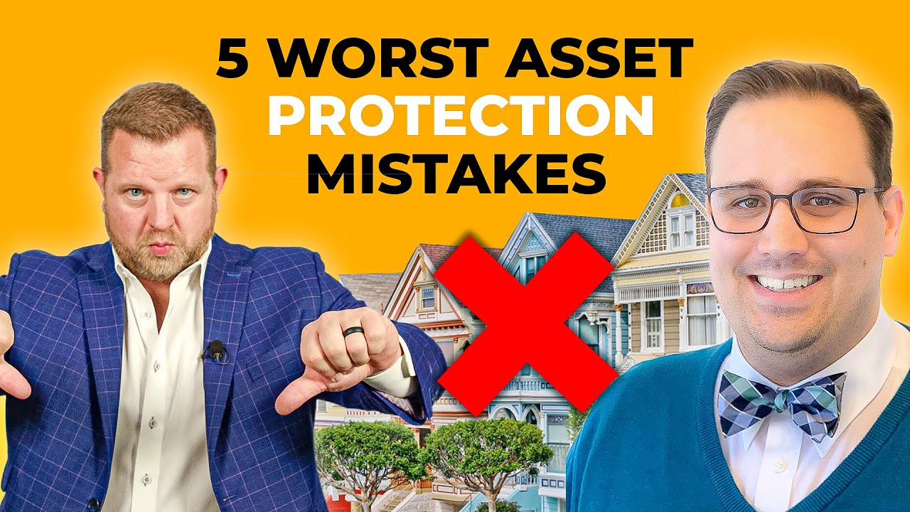 5 Mistakes That Are DESTROYING Your Asset Protection Plan