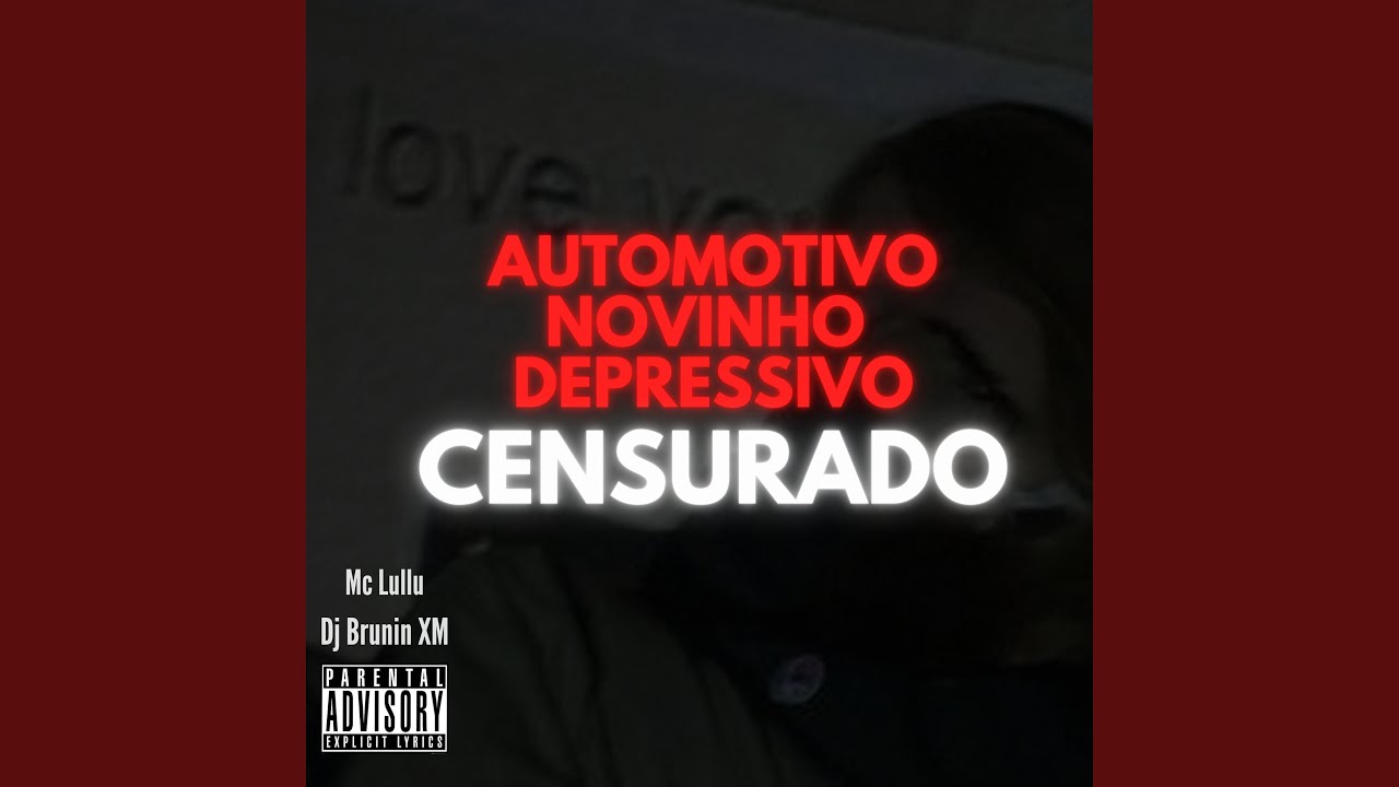 Automotivo Novinho Depressivo (Censurado)