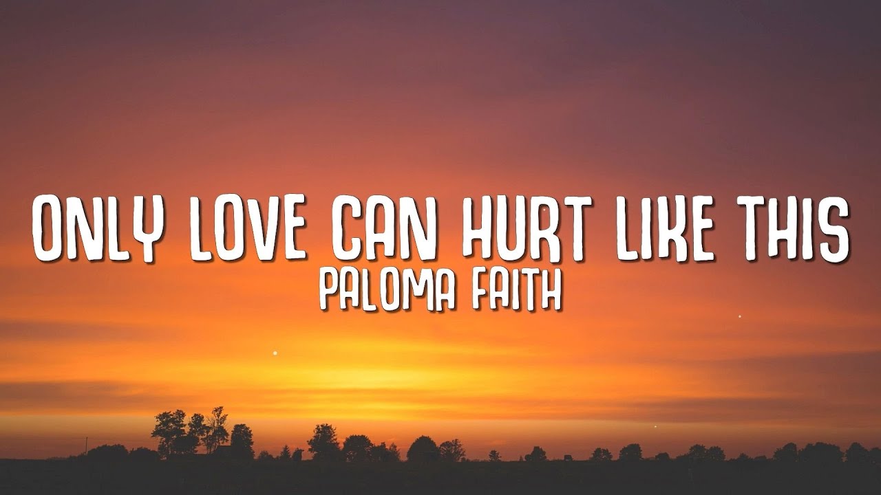 Paloma Faith - Only Love Can Hurt Like This (Lyrics)