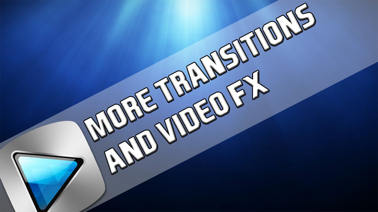 How To: Get More Transitions & Video FX In Sony Vegas Pro 11, 12 and 13