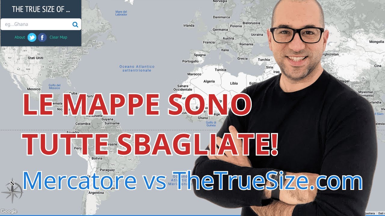 LE MAPPE SONO TUTTE SBAGLIATE! Mercatore Vs TheTrueSize.com
