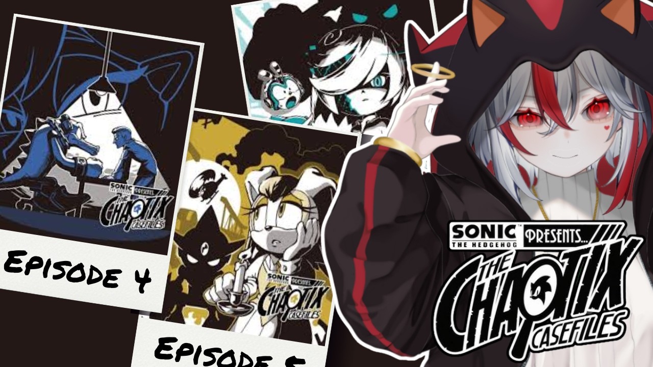【Sonic Presents: The Chaotix Casefiles ep 4 - 6】They're setting up for something huge!!??!【Aimee】