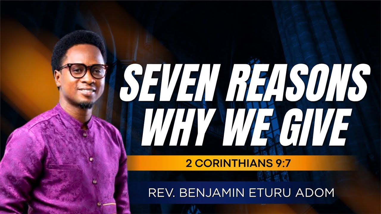 SEVEN REASONS WHY WE GIVE