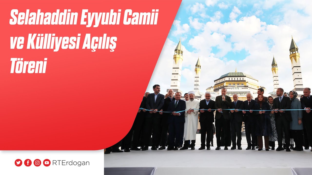 Selahaddin Eyyubi Camii ve Külliyesi Açılış Töreni