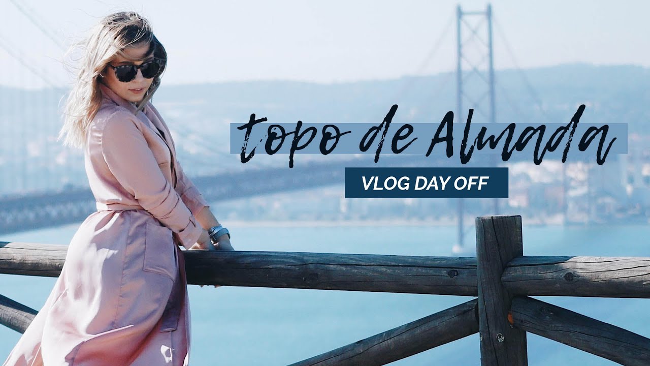 NO TOPO DE ALMADA! VLOG | Inês Rochinha