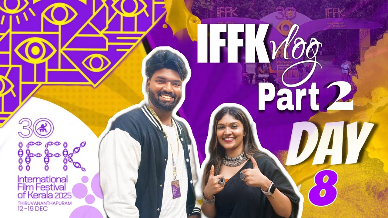 30th 🎬 IFFK Journey | 2025 | PART 2 || Day 8