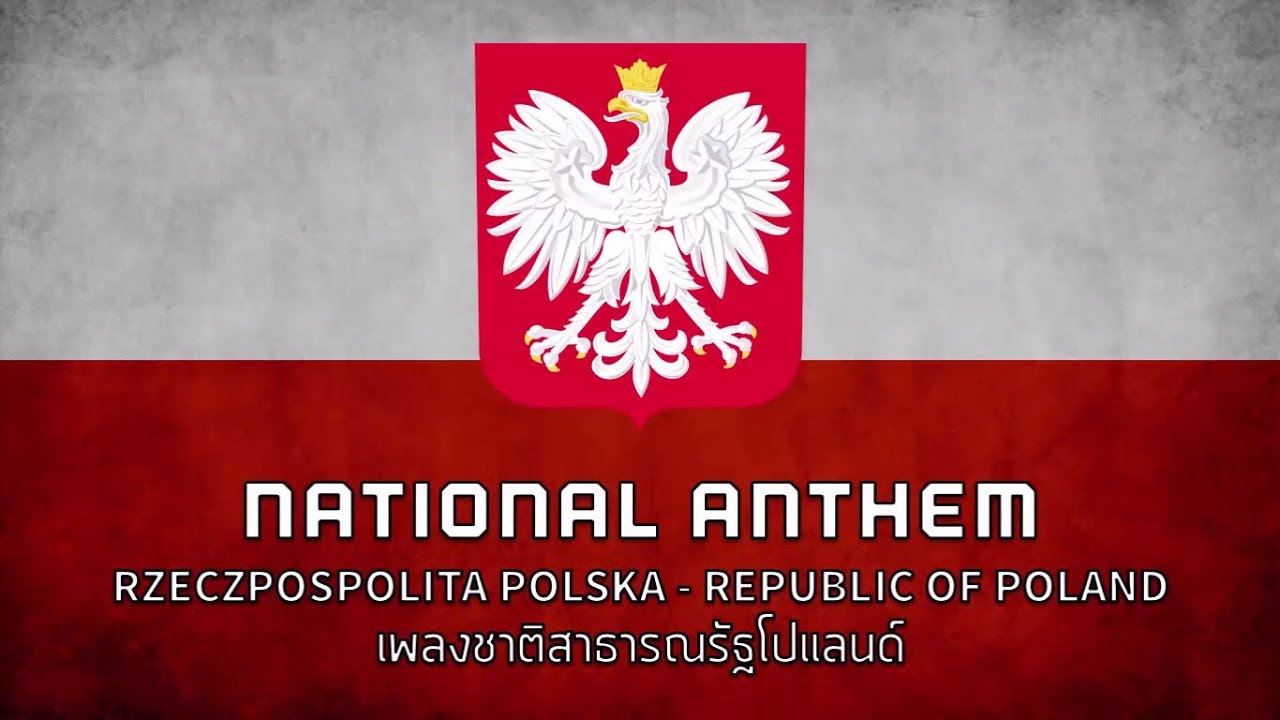 National Anthem of Poland - เพลงชาติโปแลนด์ 