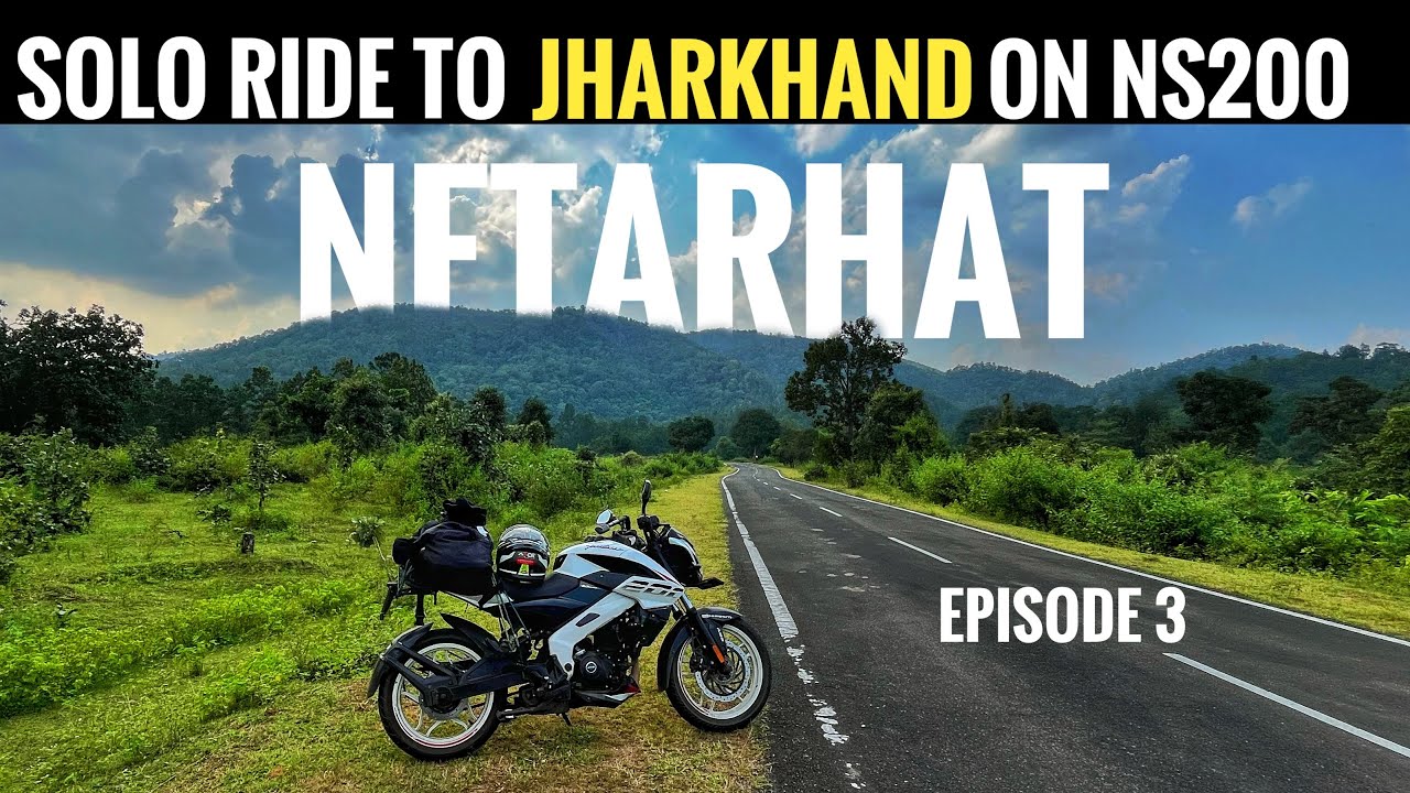 Reached Netarhat | NS 200 SOLO KOLKATA TO NETARHAT TRIP EPISODE 3 [PSR Rides]