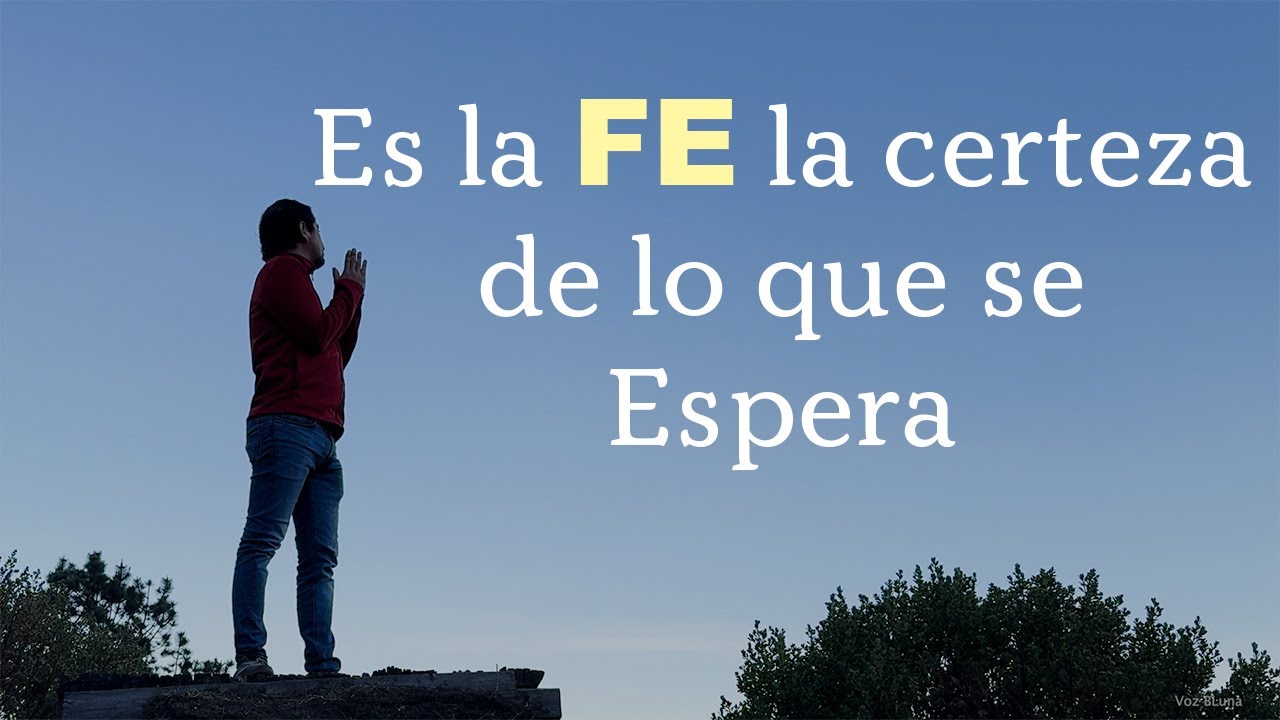 Es la Fe, la certeza de lo que se espera, la convicción de lo que no se ve