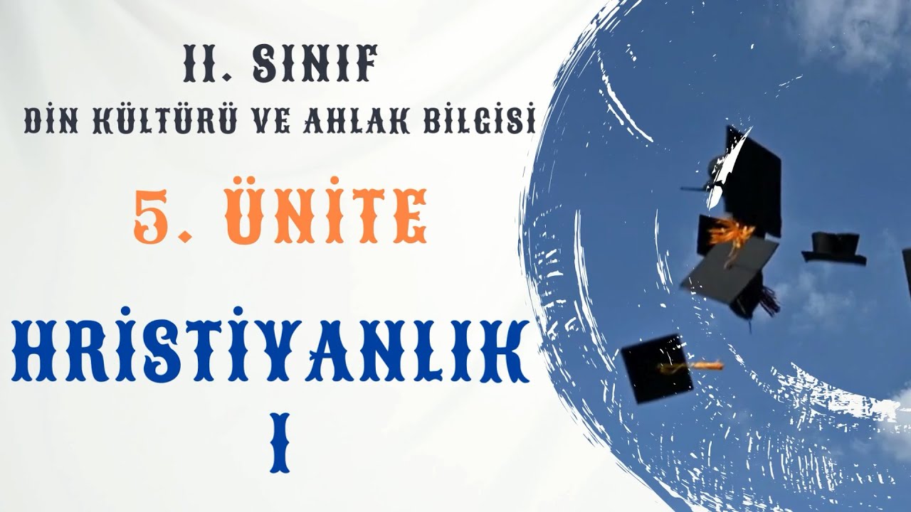 11. Sınıf Din Kültürü ve Ahlak Bilgisi - 5. Ünite -Yahudilik ve Hristiyanlık / Hristiyanlık 1 PDF