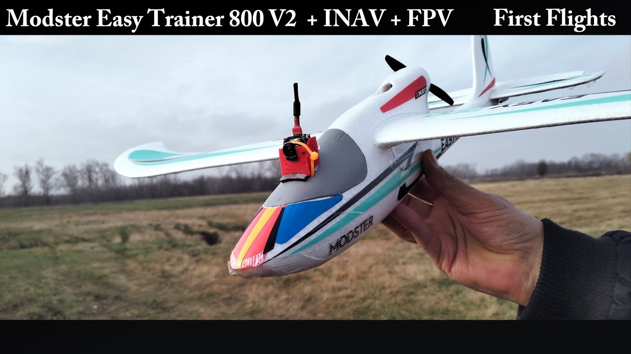 Modster Easy Trainer 800 V2 + Inav + FPV | First flights