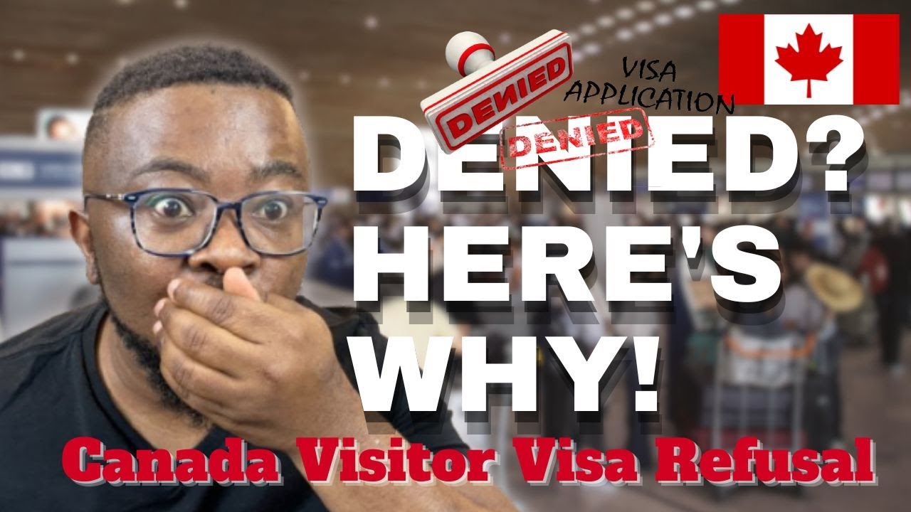 Canada Visitor Visa Refusal Reasons: 10 Mistakes You Must Avoid!