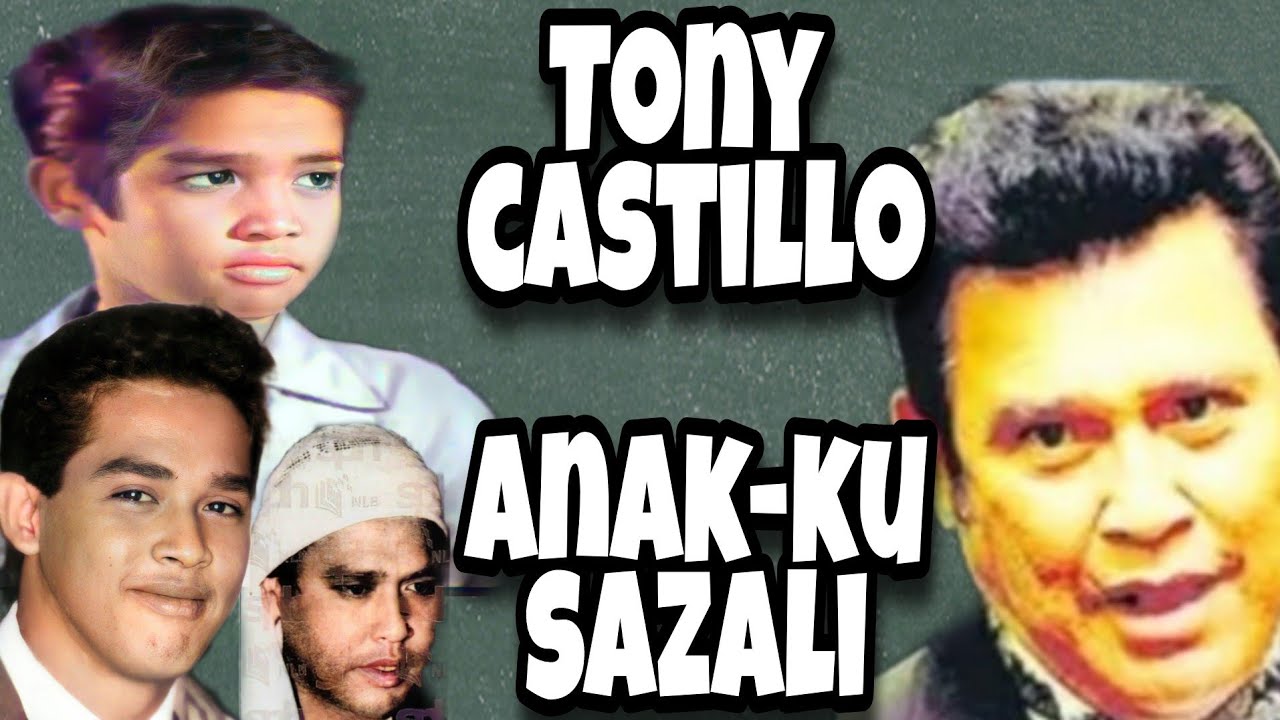 Tony Castillo - Pelakon Anakku Sazali