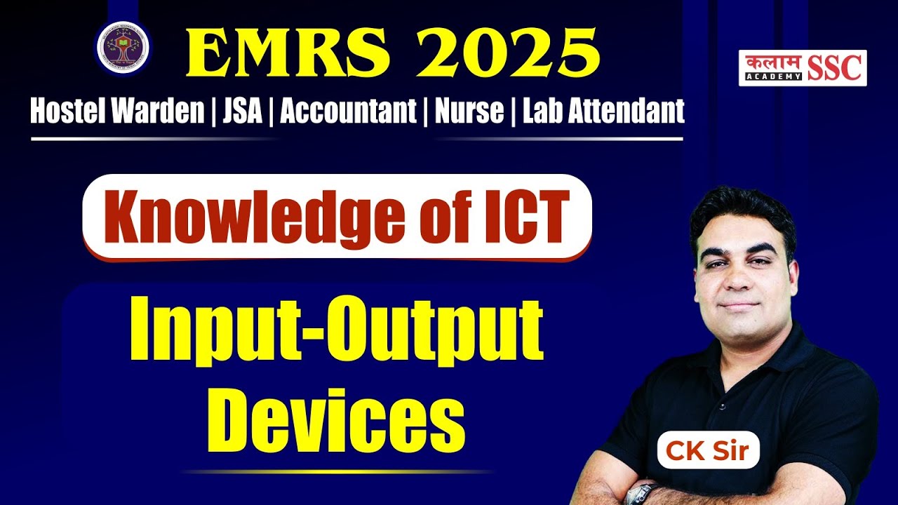 💻 EMRS 2025 ICT | Input & Output Devices Explained in Simple Way | JSA, Warden, Nurse, TGT | CK Sir