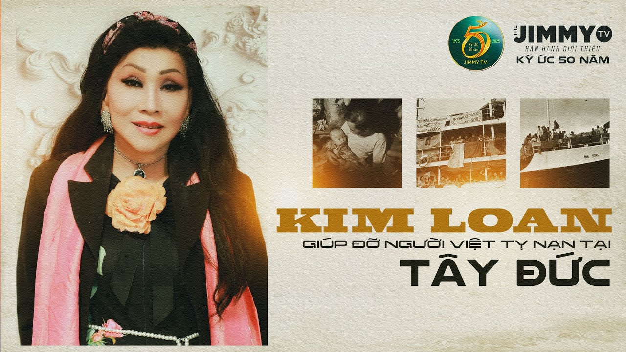 K&yacute; Ức 50 Năm: Ca sĩ KIM LOAN - Gi&uacute;p Đỡ Người Việt Tỵ Nạn tại T&acirc;y Đức | JIMMY TV