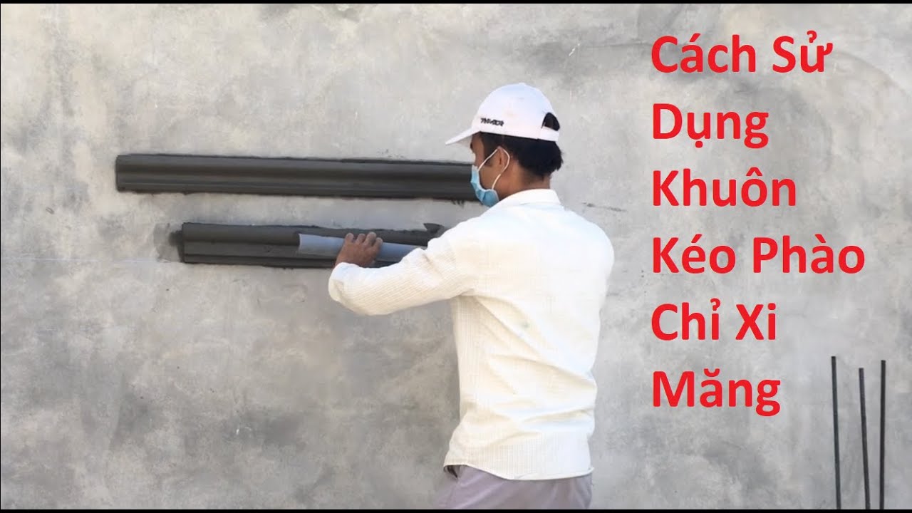 Cách Sử Dụng Khuôn kéo Phào Chỉ Xi Măng   LH: 0983349850        0359166401