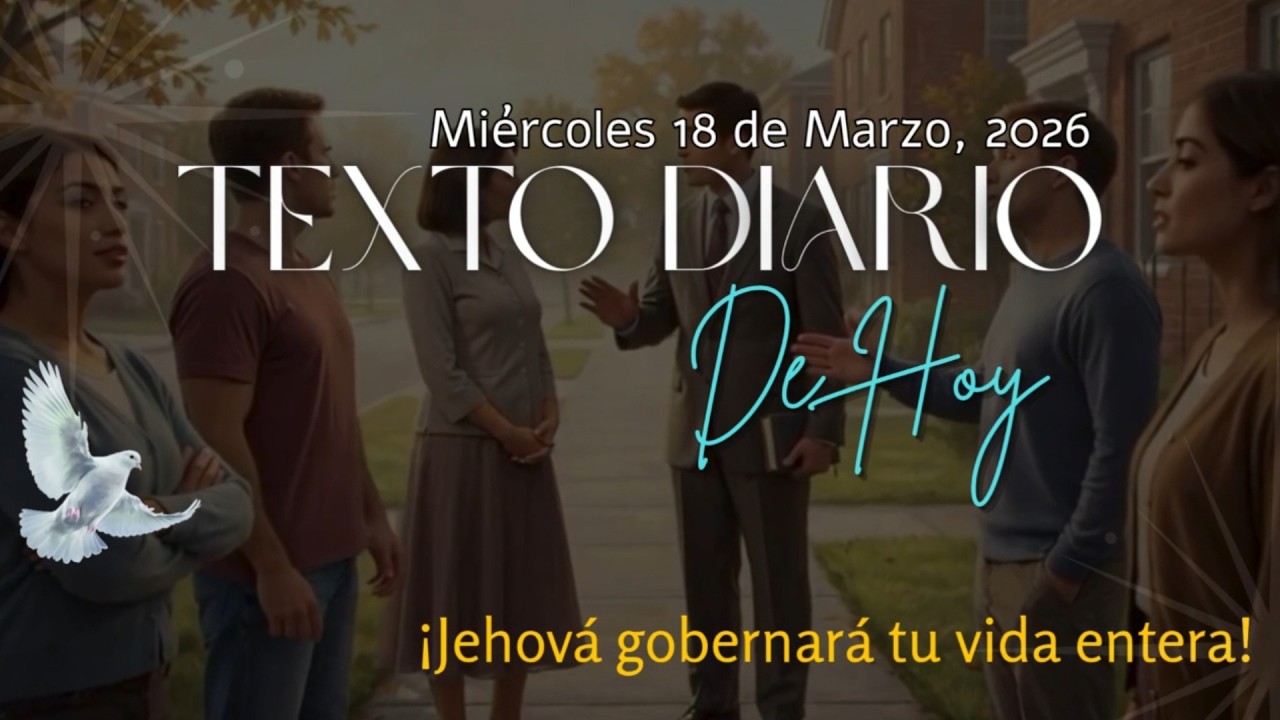 ¡Jehová protegerá tu Integridad 👑 | Texto Diario de Hoy Miércoles 18 de Marzo 2026