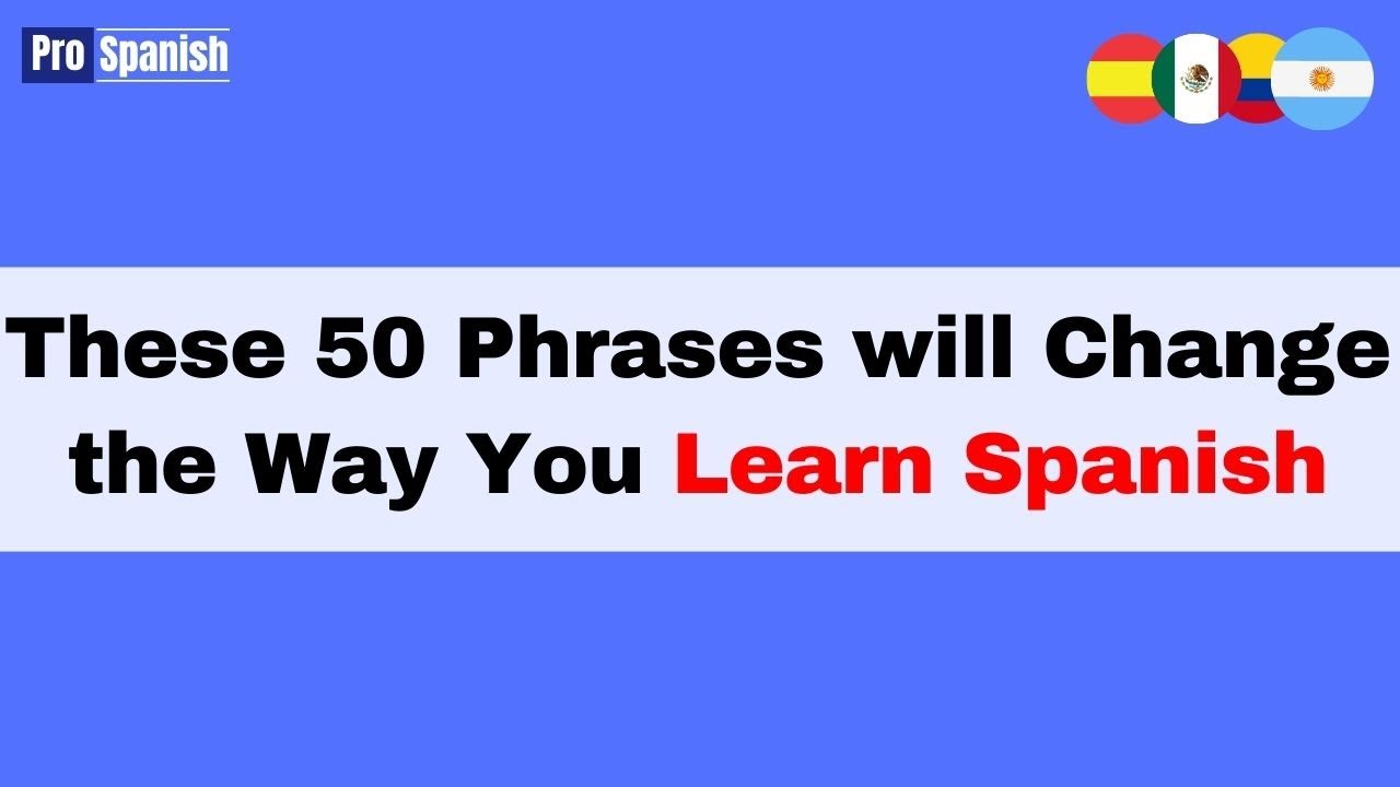 The 50-Phrase Set That Will Change How Fast You Learn Spanish