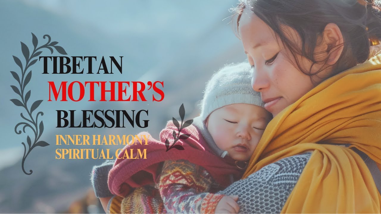 ✨ Serene Tibetan Mother&rsquo;s Blessing &ndash; 432Hz Female Vocals for Inner Harmony & Spiritual Calm ✨