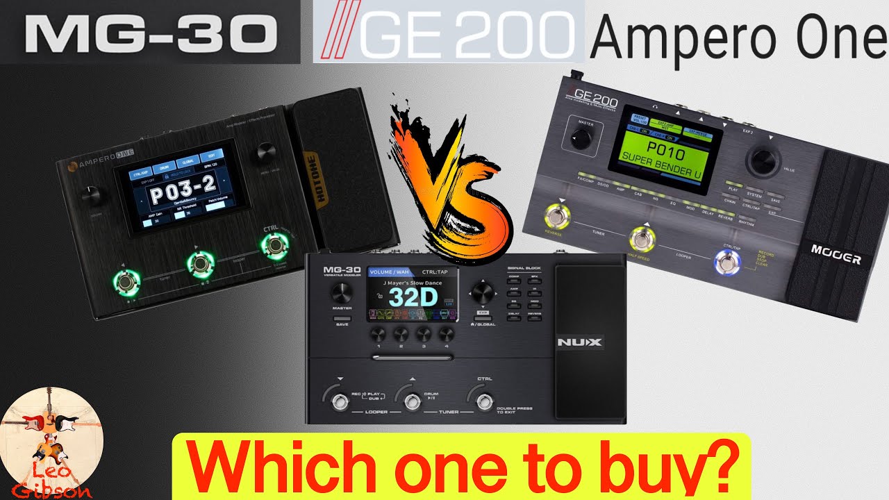 NUX MG 30 vs Ampero One vs Mooer GE 200: Which one to buy?